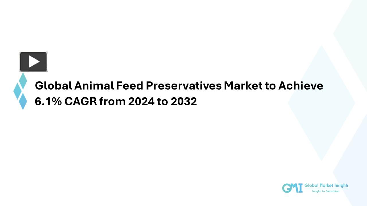 PPT – Global Animal Feed Preservatives Market to Achieve 6.1% CAGR from ...