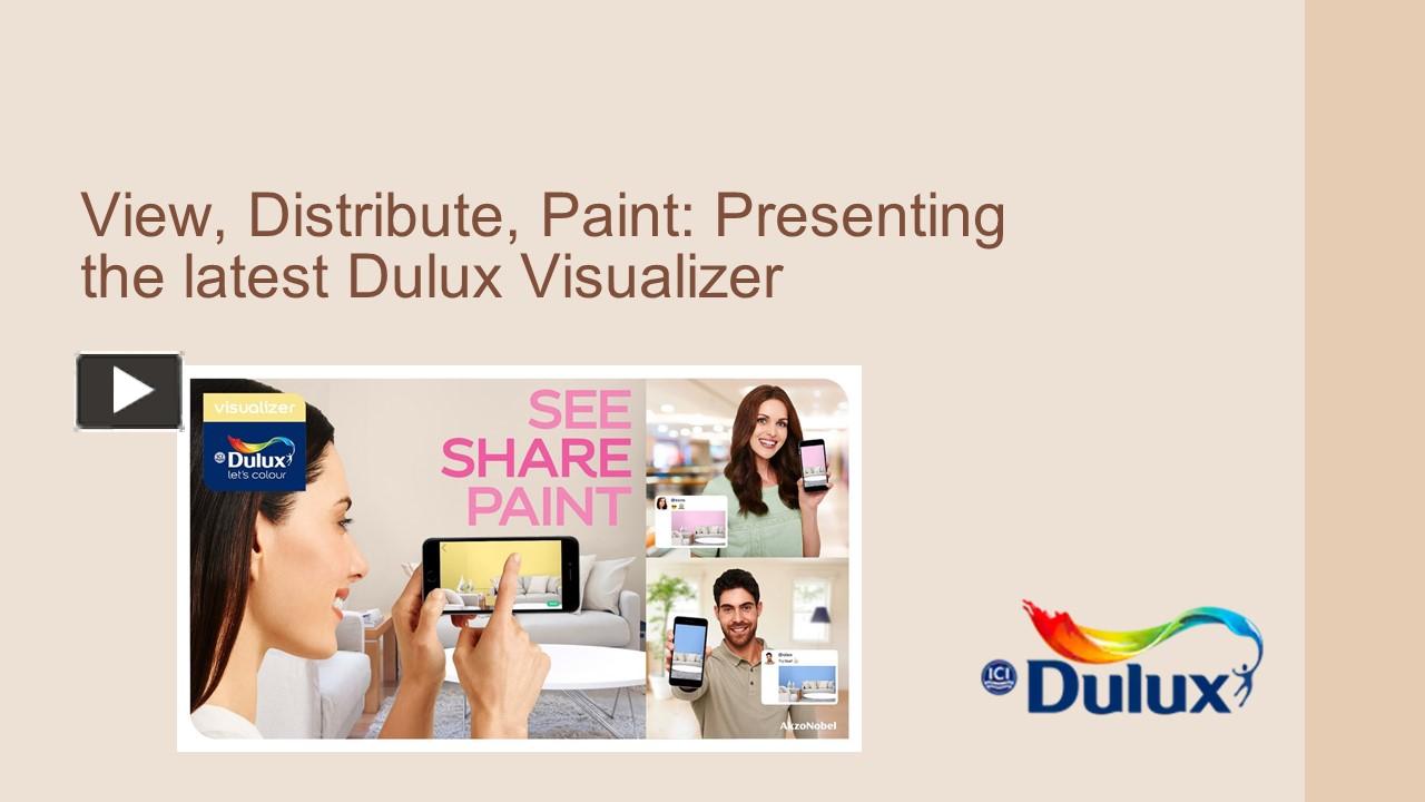 PPT – View, Distribute, Paint: Presenting the latest Dulux Visualizer ...