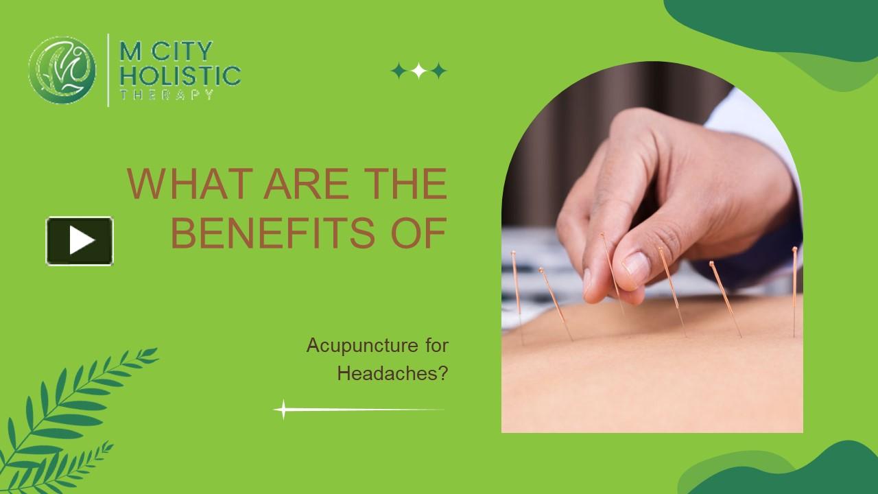 PPT – What are the Benefits of Acupuncture for Headaches? PowerPoint ...