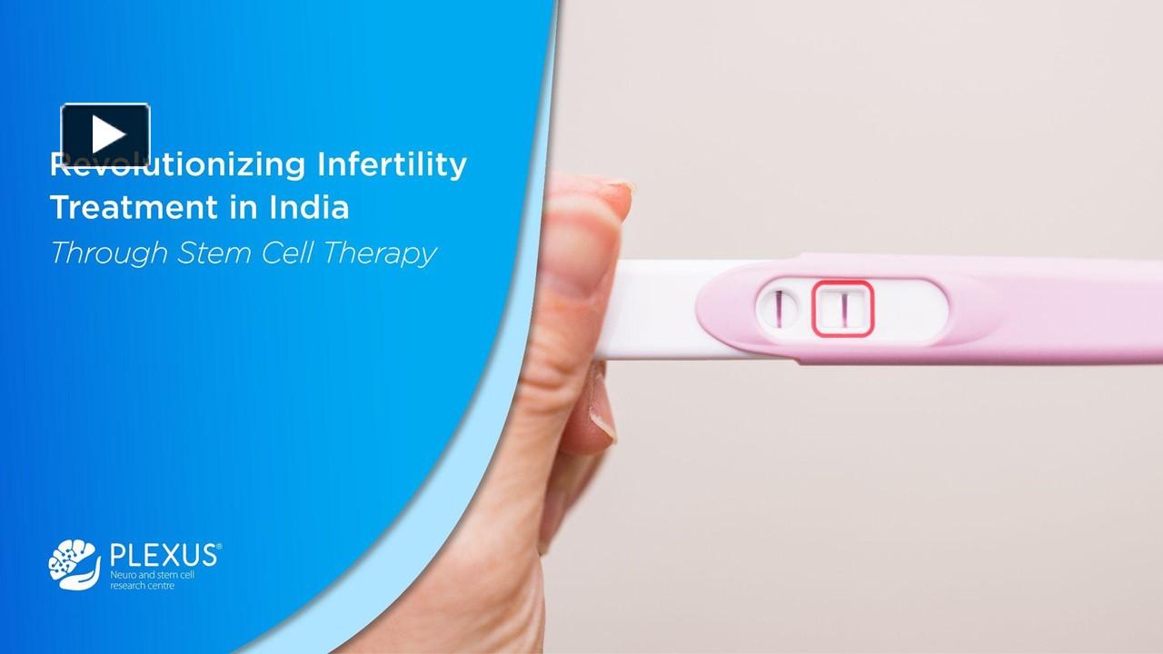 PPT – Revolutionizing Infertility Treatment in India Through Stem Cell ...