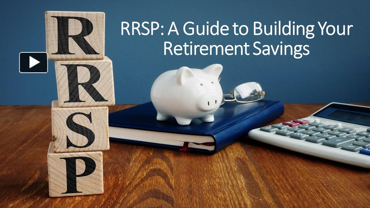 PPT – RRSP: A Guide to Building Your Retirement Savings PowerPoint ...