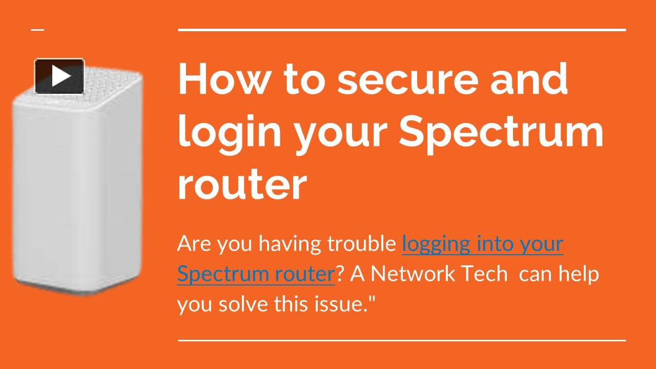 PPT – How to Secure and Login to Your Spectrum Router PowerPoint ...