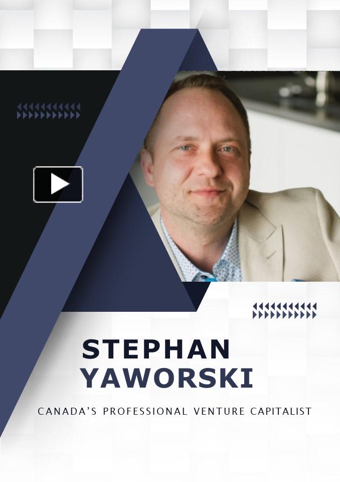 PPT – Venture Capitalist Expert in Ontario- Stephan Yaworski PowerPoint ...