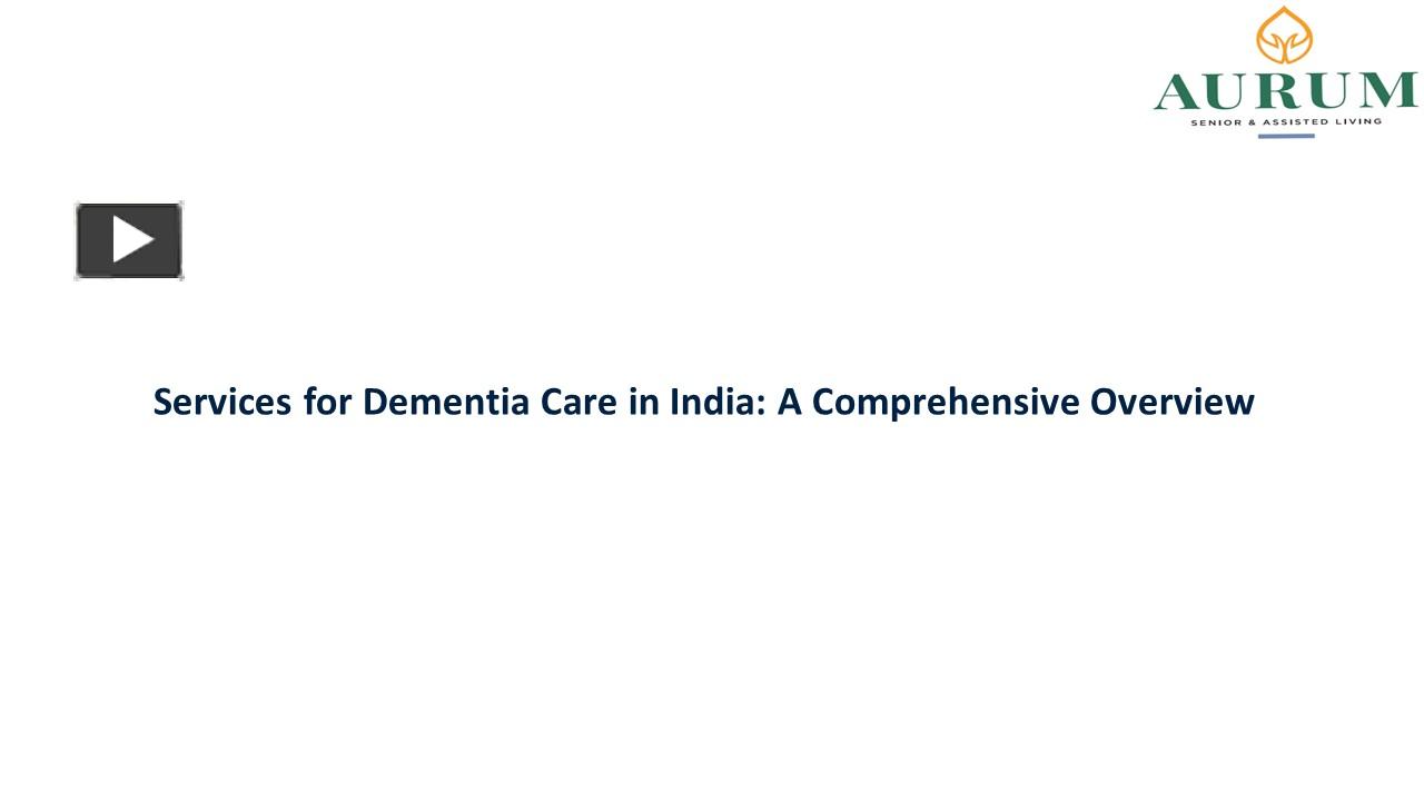 PPT – Services for Dementia Care in India: A Comprehensive Overview ...