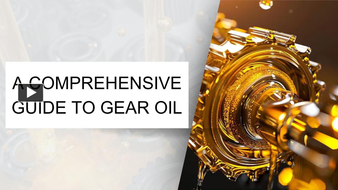 PPT – A Comprehensive Guide to Gear Oil PowerPoint presentation | free ...