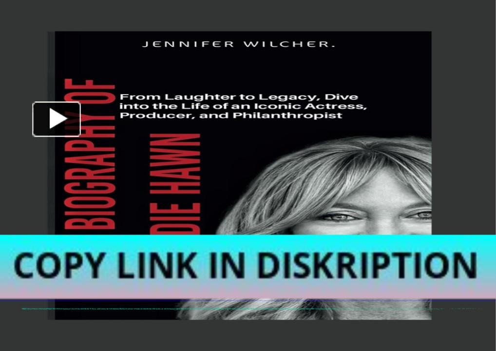 PPT – [PDF] DOWNLOAD THE BIOGRAPHY OF GOLDIE HAWN: From Laughter to ...