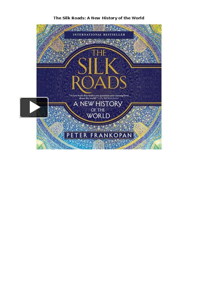 PPT – [DOWNLOAD]PDF The Silk Roads: A New History of the World ...