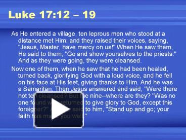 PPT – Luke 17:12 19 PowerPoint presentation | free to view - id: a2a57 ...