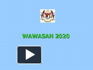 PPT - WAWASAN 2020 PowerPoint presentation  free to view - id 