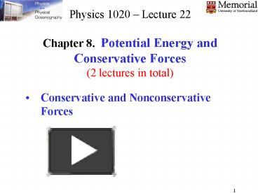 PPT – Physics 1020 Lecture 22 Chapter 8. Potential Energy and ...