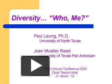 PPT – Diversity Who, Me PowerPoint presentation | free to view - id ...