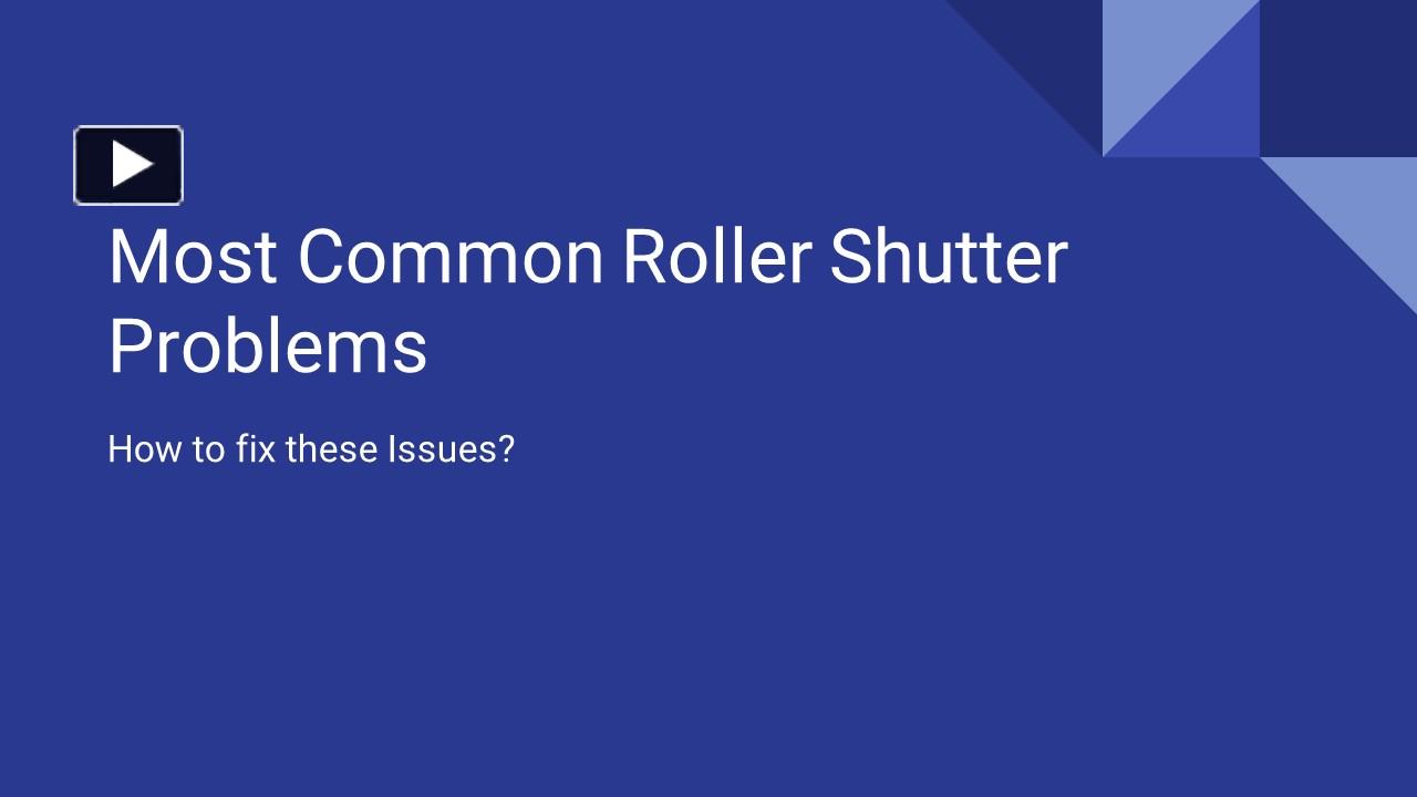 PPT – Most Common Roller Shutter Problems PowerPoint presentation ...