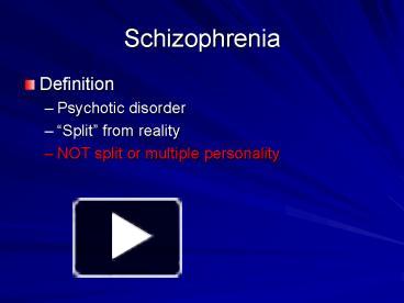 PPT – Schizophrenia PowerPoint presentation | free to view - id: f0fea ...