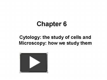 PPT – Cytology: the study of cells and Microscopy: how we study them ...